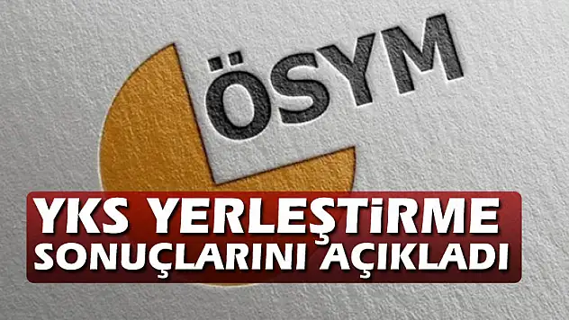 ÖSYM, 2020-YKS yerleştirme sonuçlarını açıkladı
