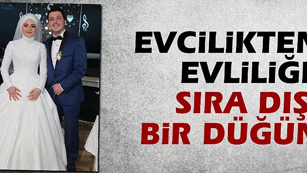 Evcilikten Evliliğe Sıra Dışı Bir Düğün