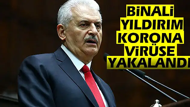Binali Yıldırım korona virüse yakalandığını duyurdu
