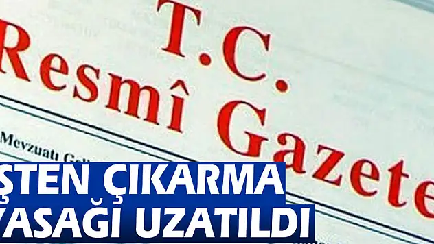 İşten çıkarma ve ücretsiz izin desteği Resmi Gazete