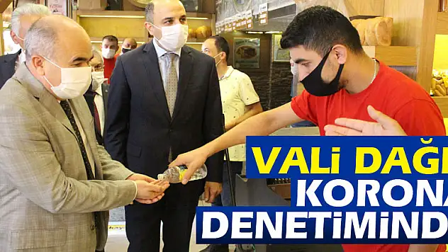 Vali Dağlı korona denetiminde