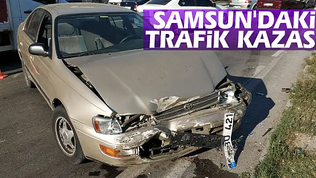 Samsun'daki trafik kazası