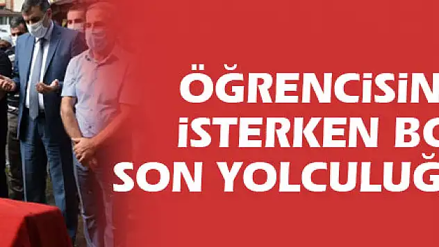 Öğrencisini kurtarmak isterken boğulan imam son yolculuğuna uğurlandı