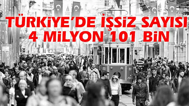 Türkiye'de İşsiz Sayısı 4 milyon 101 bin