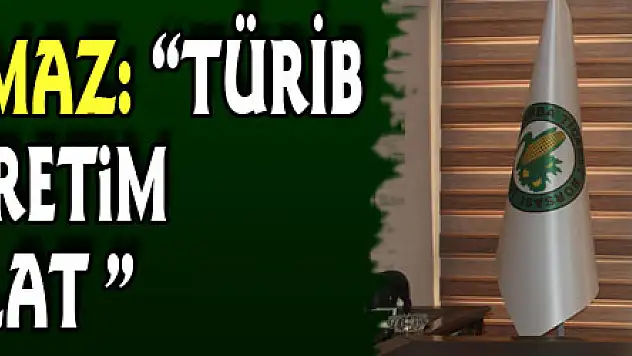 ÇTB Başkanı Yılmaz: 'TÜRİB tarımsal üretim için bir milat'