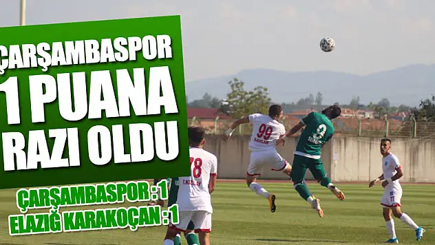 Çarşambaspor 1 puana razı oldu