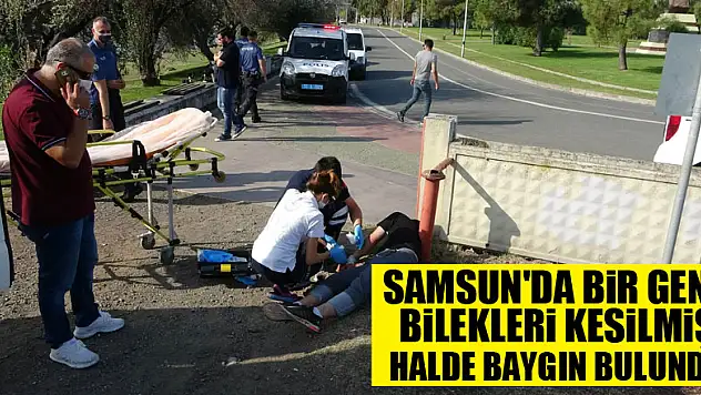 Samsun'da bir genç bilekleri kesilmiş halde baygın bulundu