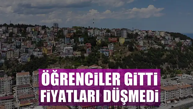 Öğrenciler gitti ama kira fiyatları düşmedi