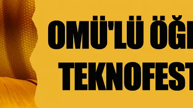 OMÜ'lü öğrencilerin TEKNOFEST başarısı