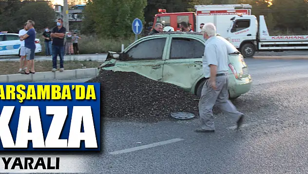 Çarşamba'da Kaza: 1 Yaralı
