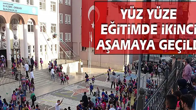 Yüz yüze eğitimde ikinci aşamaya geçildi