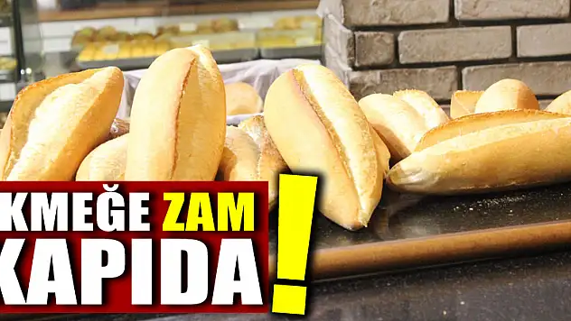 EKMEĞE ZAM KAPIDA!