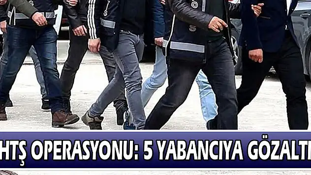 Samsun'da HTŞ operasyonu: 5 yabancıya gözaltı