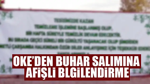 OKE'DEN BUHAR SALIMINA AFİŞLİ BLGİLENDİRME