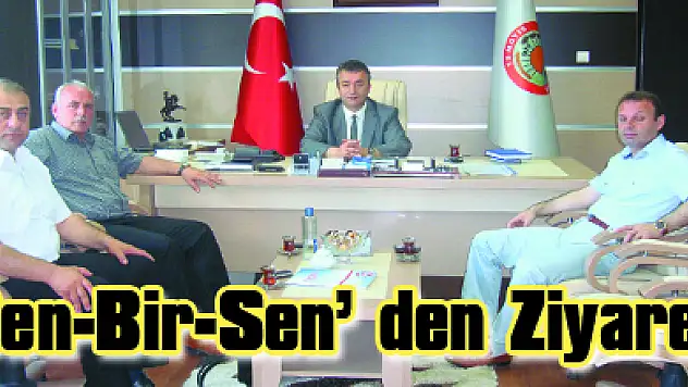 Ben-Bir-Sen' den Ziyaret