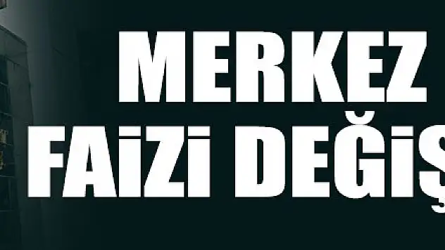 Merkez Bankası faizi değiştirmedi