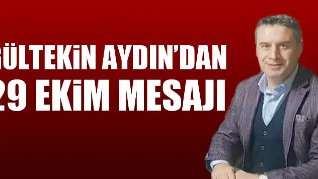 Gültekin Aydın'dan 29 Ekim Mesajı!