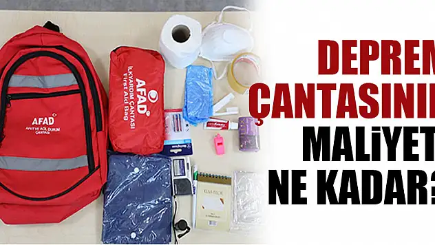 İşte bir deprem çantasının maliyeti