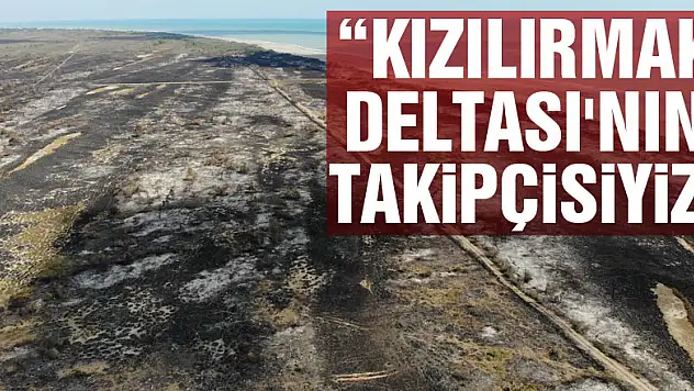 TEMA Vakfı Samsun İl Temsilciliği: 'Kızılırmak Deltası'nın takipçisiyiz'