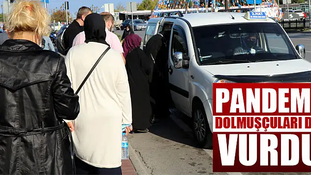 Pandemi dolmuşçuları da vurdu