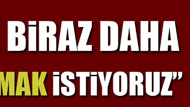 Ertuğrul Sağlam: 'Geleceğe biraz daha umutla bakmak istiyoruz'