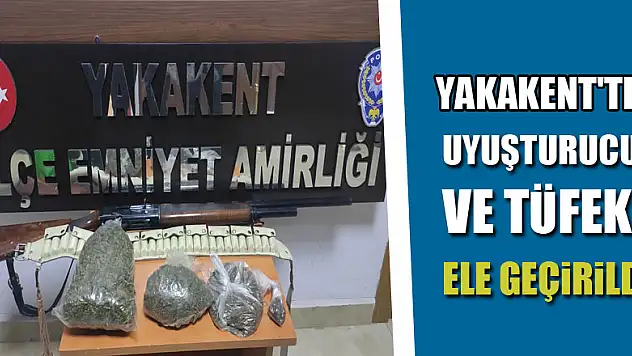 Yakakent'te uyuşturucu ve tüfek ele geçirildi