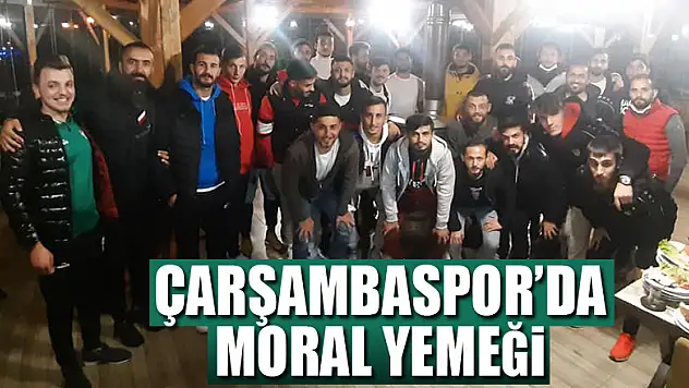 Çarşambaspor'da Moral yemeği