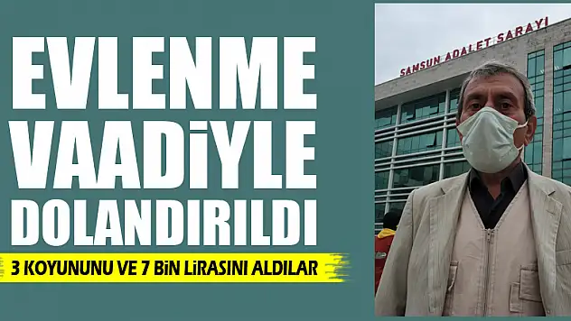 Evlenme vaadiyle 3 koyununu ve 7 bin lira parasını alıp dolandırdılar