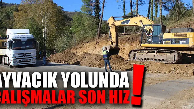 AYVACIK YOLUN DA ÇALIŞMALAR SON HIZ!