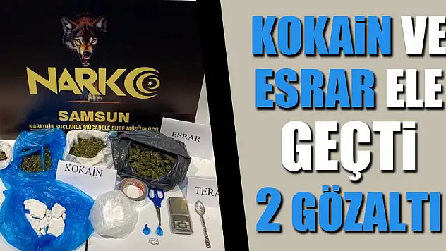 Samsun'da kokain ve esrar ele geçti: 2 gözaltı