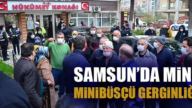 Samsun'da minibüsçü gerginliği