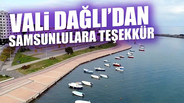 Vali Dağlı'dan Samsunlulara teşekkür