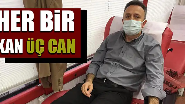 HER BİR KAN ÜÇ CAN KURTARIYOR!