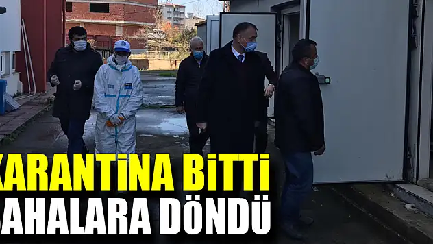 KARANTİNA BİTTİ! SAHALARA DÖNDÜ