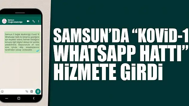 Samsun'da 'Kovid-19 Whatsapp Hattı' hizmete girdi