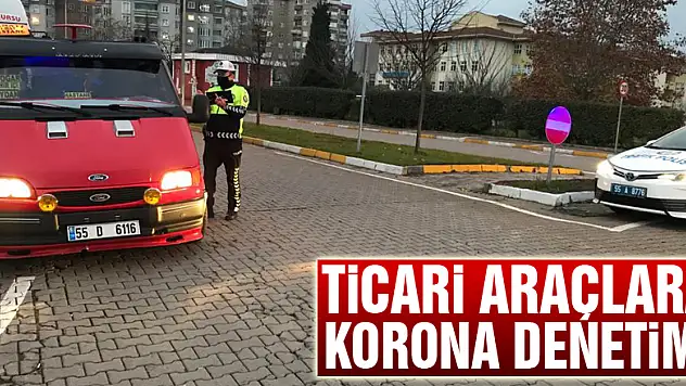 Ticari araçlara korona denetimi