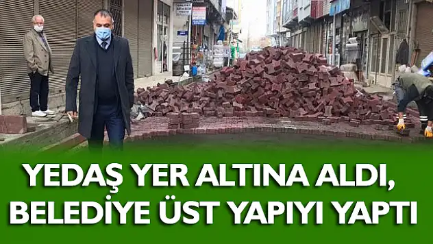 YEDAŞ YER ALTINA ALDI, BELEDİYE ÜST YAPIYI YAPTI