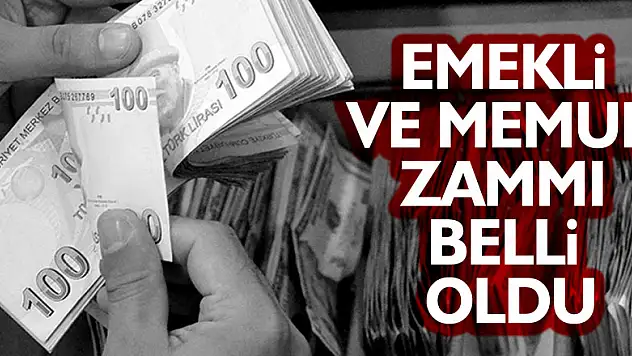 Emekli ve memur zammı belli oldu