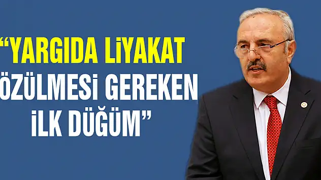 'YARGIDA LİYAKAT ÇÖZÜLMESİ GEREKEN İLK DÜĞÜM'
