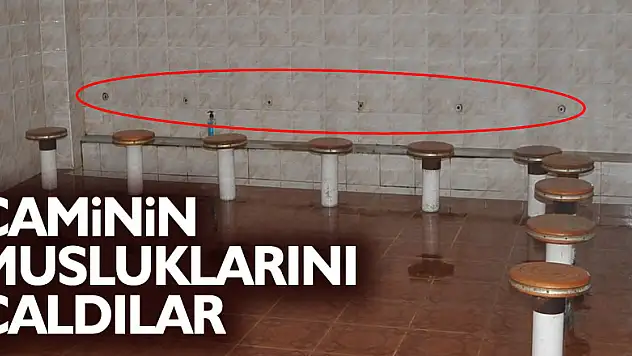 Caminin musluklarını çaldılar  