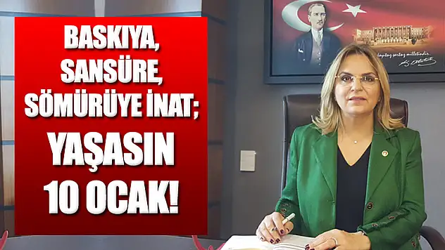 Baskıya, sansüre, sömürüye inat yaşasın 10 Ocak!