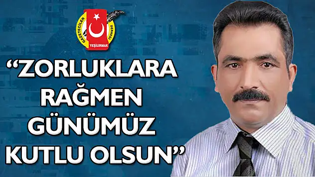 'Zorluklara Rağmen günümüz kutlu olsun'