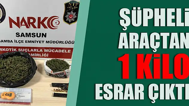 Şüpheli araçtan 1 kilo esrar çıktı