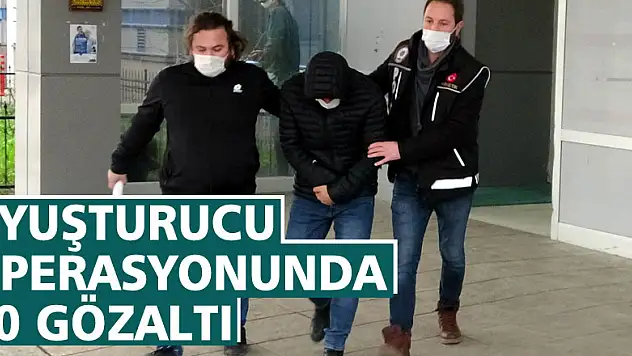 Samsun'da eş zamanlı uyuşturucu operasyonu: 10 gözaltı