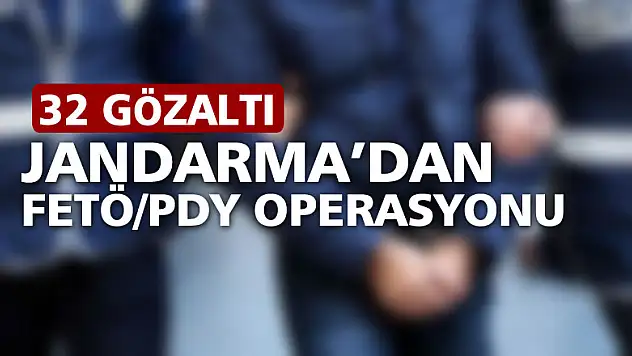 Jandarma'dan FETÖ/PDY operasyonu: 32 gözaltı