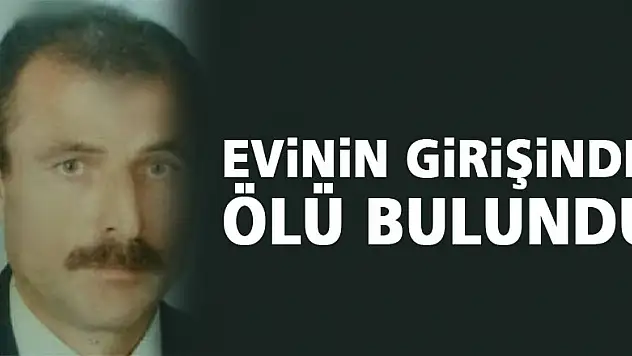 Evinin girişinde ölü bulundu