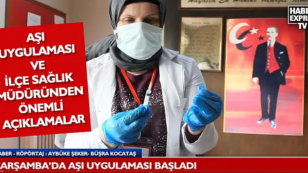 Çarşamba'da Aşı Uygulaması Başladı!