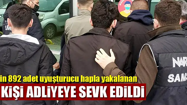 Samsun'da 6 bin 892 adet uyuşturucu hapla yakalanan 6 kişi adliyeye sevk edildi