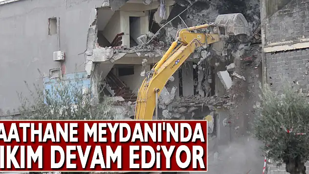 Saathane Meydanı'nda yıkım devam ediyor