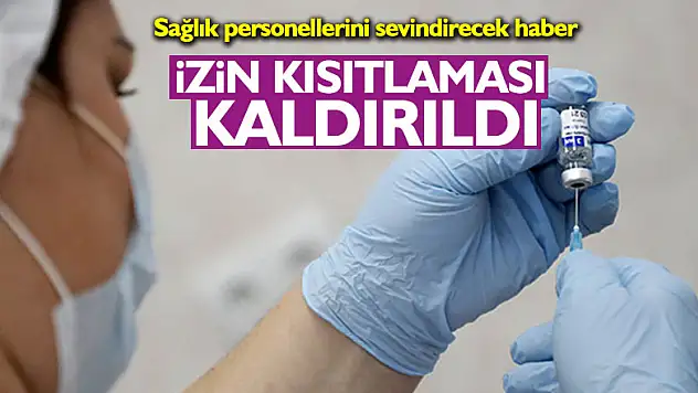 Sağlık Bakanlığı: 'Pandemi süresince sağlık personeline getirilen izin kısıtlaması kaldırıldı'
